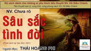 SÂU SẮC TÌNH ĐỜI. Tác giả NV. Chưa rõ. Người đọc: Thái Hoàng Phi