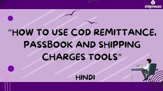 How to Use COD Remittance, Shipping Charges, and Passbook Tools on Our Website. Hindi- Shipmozo