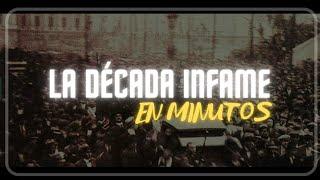 LA DÉCADA INFAME en minutos