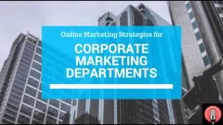 E56 - Online Marketing Strategies for Corporate Marketing Departments