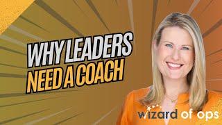 Why Every Leader Needs a Coach: Unlock Your Full Potential for Success