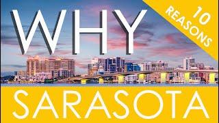 TOP 10 REASONS to MOVE TO SARASOTA Florida / Living in Sarasota