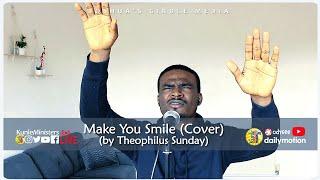 Kunle Ministers Make You Smile (Cover) | THEOPHILUS SUNDAY