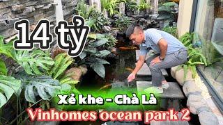 Căn xẻ khe Chà Là 91m Vinhomes Ocean Park 2 hoàn thiện siêu đẹp