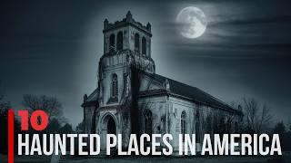 Top 10 Haunted Places in America You Won’t Want to Visit Alone!