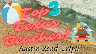 The Best Texas Beaches! Driving from Austin to the Texas Gulf Coast.