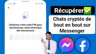 Comment restaurer les messages chiffrés de bout en bout Messenger (2024)