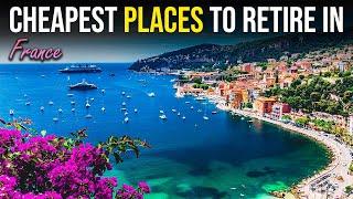 10 Cheapest Places to RETIRE in France | Retire Comfortably