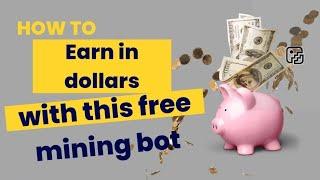 Earn in dollars from Nigeria and anywhere in the world WITHOUT ANY INVESTMENT using this mining bot