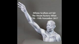 My Work for the Art Fair: Scultura Milano / Steam Factory 17th-19th November 2017 in Milan