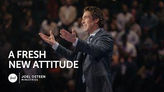 Joel Osteen - A Fresh New Attitude