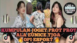 KUMPULAN JOGET PROT PROT ALA EUNICE TJOA OPI ESPORT 