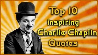 Top 10 Charlie Chaplin Quotes | Inspirational Quotes