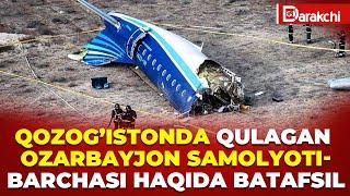 QOZOG’ISTONDA QULAGAN OZARBAYJON SAMOLYOTI-BARCHASI HAQIDA BATAFSIL