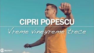 Cipri Popescu - Vreme vine,vreme trece... ⏳