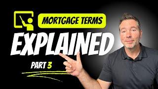 Mortgage 101 Terms Explained for First-Time Home Buyers - Part 3