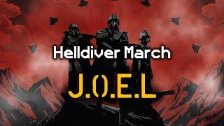 J.O.E.L - Helldiver Marching Song | Jingoistic Opponent of Emancipation and Liberty | Helldivers