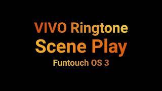 Vivo Ringtone - Scene Play