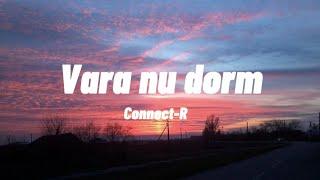 Connect-R-Vara nu dorm | Versuri |