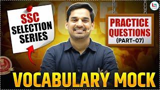 SSC 2025 | Vocabulary Mock #07 | English Practice Set | SSC Selection Series | English By Gopal Sir