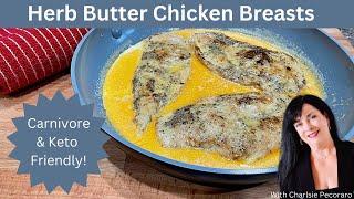 Herb Butter Chicken Breasts - Keto & Carnivore Friendly!
