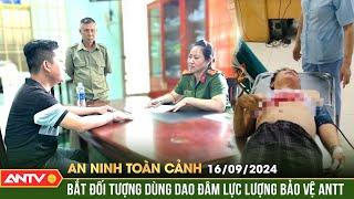 Thành viên bảo vệ ANTT cơ sở bị đâm trọng thương khi đi hòa giải | An ninh toàn cảnh ngày 16/9 |ANTV