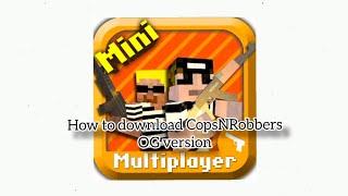 CopsNRobbers OG version download (Android 14 and below)