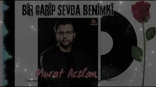 Murat Arslan Bir Garip Sevda Benimki