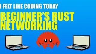 Beginner's Rust Tutorial: Networking for First Time Students