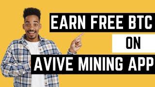 How to CLAIM Free BTC Daily -AVIVE Mining App | Step by step best guide