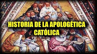 Historia de la Apologética Católica: Padres de la Iglesia, Santo Tomás, Contarreforma y actualidad