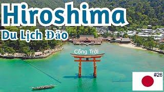 Du Lịch Nhật Bản, Hiroshima: Thăm Đảo Miyajima, 1 trong 3 thắng cảnh đẹp nhất ở Nhật