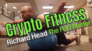 Crypto Fitness | Richard Head | The FUD Buster