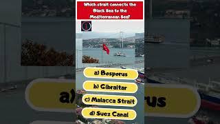  Which strait connets the Black Sea to the Mediterranean Sea? #Shorts #quizshort #geographyquiz