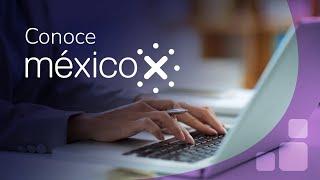 ¡Es tu momento para aprender más! | Plataforma MéxicoX