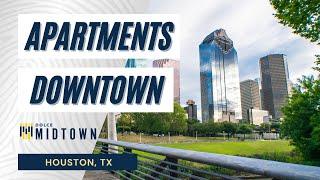 Best Location to Live Near Downtown Houston | Midtown TX | Apartments for Rent