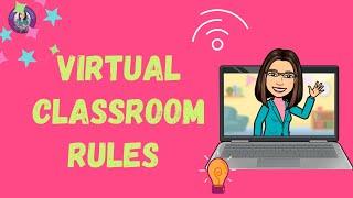 VIRTUAL CLASSROOM RULES