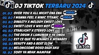 DJ TIKTOK TERBARU 2024 || DJ OVER YOU X ALL NIGHT ENA ENA - DJ I WANNA FEEL VIRAL TIKTOK ALBUM