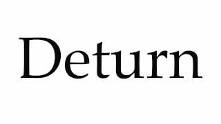 How to Pronounce Deturn