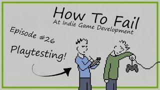 How To Fail At Playtesting