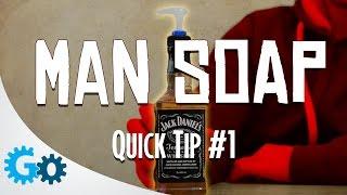 Man Soap Quick Tip #1