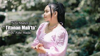 Nelsi Marten - Titanan Mali'ta || Official Music Video || Lagu Terbaru Toraja 2023