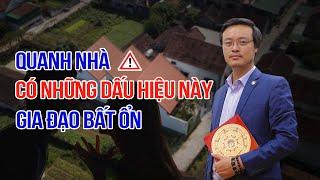 Quanh nhà có dấu hiệu này, gia đạo bất ổn | Phong Thủy Tam Nguyên