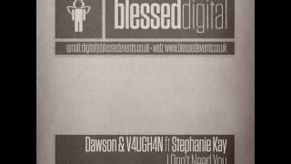 Dawson & V4UGH4N ft Stephanie Kay - I Dont Need You