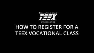 How To Register For A TEEX Vocational Class