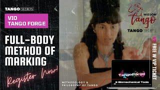 Ultimate Tango Wisdom presents Tango Secrets, Vio, Tango Forge - full-body method of marking