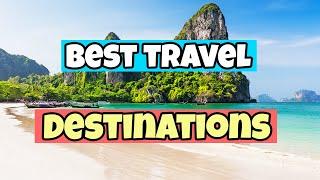 The Best Destinations To Travel In 2023  | Travel Guide