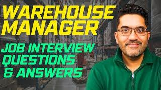 Warehouse Manager Job Interview Questions & Answers: Complete Guide with Leadership and Tech Q&A