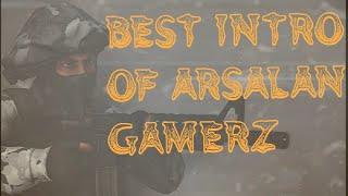 BEST GAMING INTRO OF @ARSALAN GAMERZ