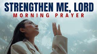 God Will Give You Strength | A Blessed And Powerful Morning Prayer To Start Your Day